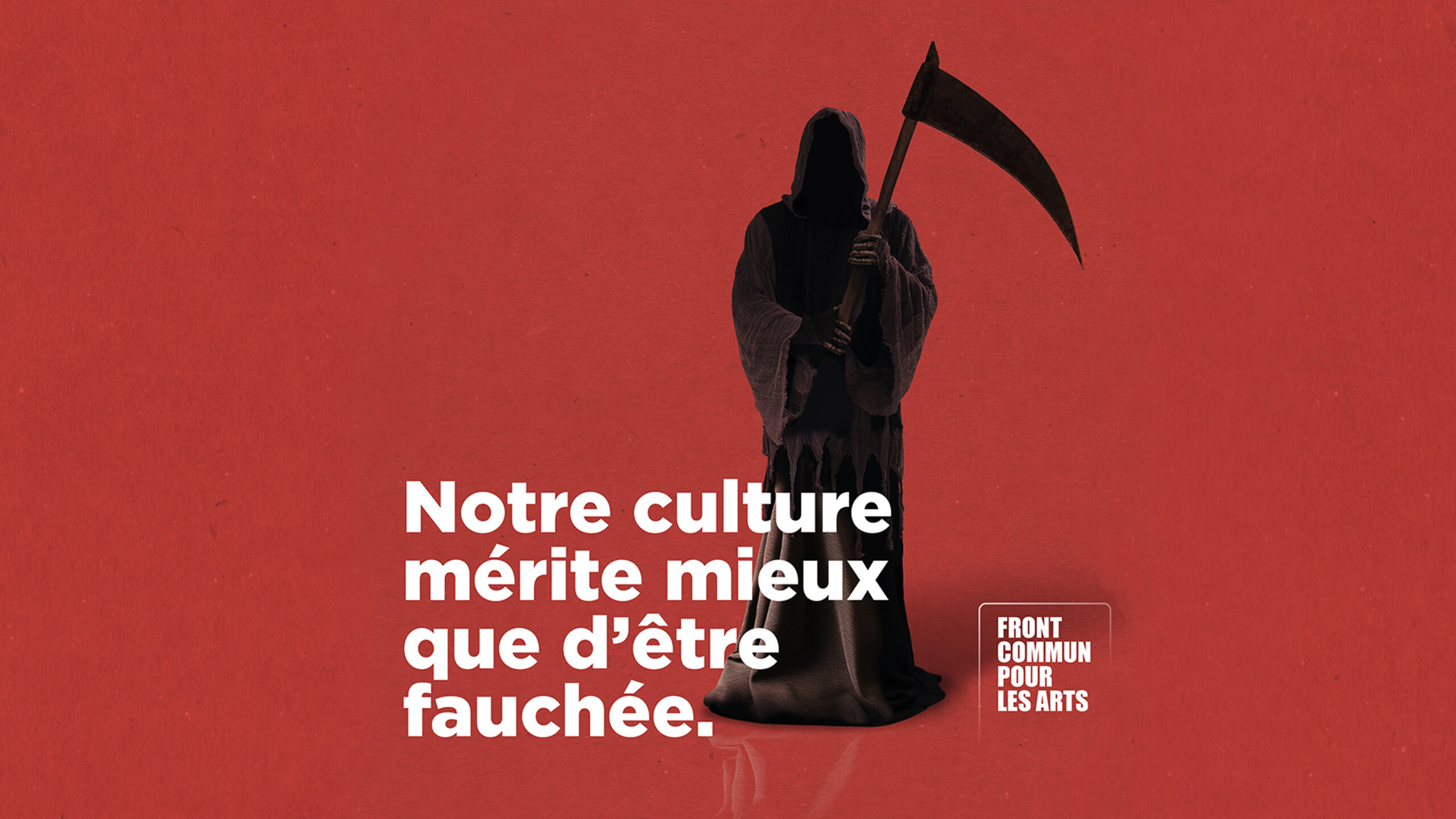 "Notre culture mérite mieux que d'être fauchée" - Front commun pour les arts